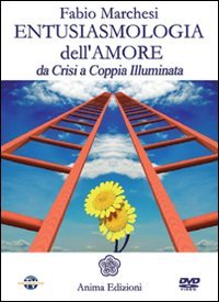 Download Entusiasmologia dell'amore. Da crisi a coppia illuminata. Con DVD Download Entusiasmologia dell'amore. Da crisi a coppia illuminata. Con DVD