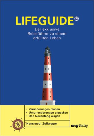 Download Lifeguide. Der exklusive Reiseführer zu einem erfüllten Leben Download Lifeguide. Der exklusive Reiseführer zu einem erfüllten Leben