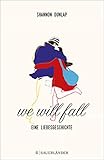 We Will Fall: Eine Liebesgeschichte by