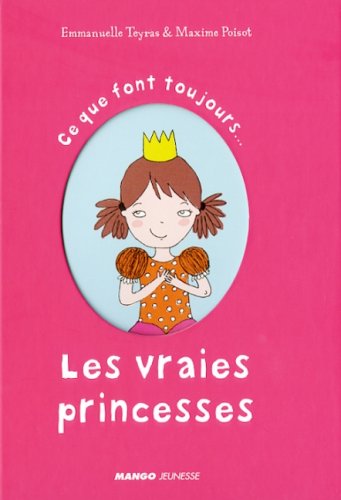 couverture de : Ce que font toujours... Les vraies princesses