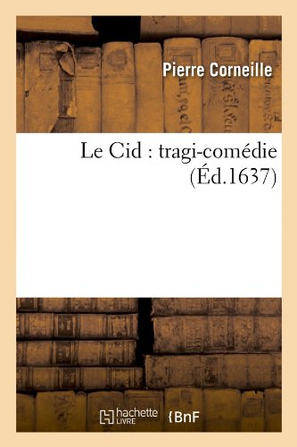 Le Cid : tragi-comédie (Éd.1637) en ligne
