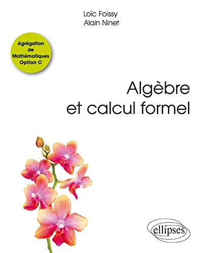 Algèbre et Calcul Formel Agrégation de Mathématiques Option C