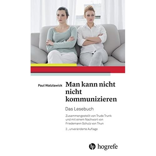 Man kann nicht nicht kommunizieren: Das Lesebuch