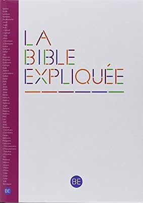 BIBLI O La Bible expliquée : Ancien et Nouveau Testament sans livres deutérocanoniques. Bible en français courant d'étude