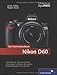 Produktbild Nikon D60. Das Kamerahandbuch: Der praxisorientierte Leitfaden zum erfolgreichen Einsatz Ihrer Kamera (Galileo Design)