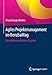 Agiles Projektmanagement im Berufsalltag: Für mittlere und kleine Projekte by