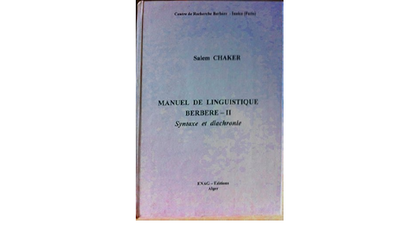 Amazon Fr Manuel De Linguistique Berbere Ii Syntaxe Et Diachronie Salem Chaker Livres