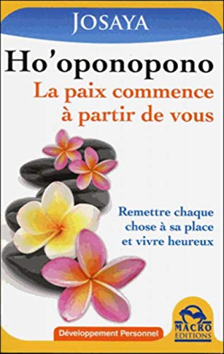 Ho'oponopono - La paix commence à partir de vous Ho'oponopono - La paix commence à partir de vous