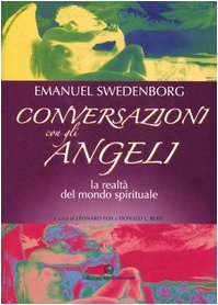 Conversazioni con gli angeli. La realtà del mondo spirituale Conversazioni con gli angeli. La realtà del mondo spirituale