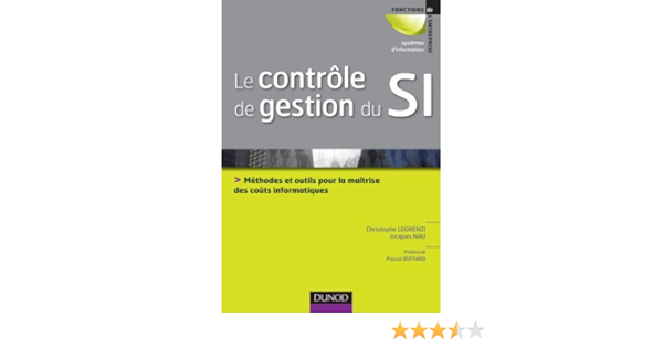 Amazon Fr Le Controle De Gestion Du Si Methodes Et Outils A L Intention Des Dsi Methodes Et Outils A L Intention Des Dsi Legrenzi Christophe Nau Jacques Livres