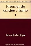 Premier de cordée : Tome 1