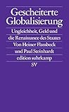 Image de Gescheiterte Globalisierung: Ungleichheit, Geld und die Renaissance des Staates (edition suhrkamp)