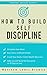 How to Build Self Discipline: Defy Yourself and Build Self Discipline in 10 Days or Less (Personal Success Secrets, Better Habits, Goal Setting, Motivation) (English Edition) by 