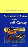 Image de Der ganze Fisch war voll Gesang: Biblische Balladen zum Vorlesen