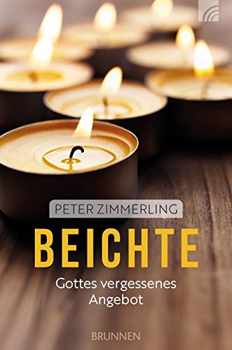 Preisvergleich Produktbild Beichte: Gottes vergessenes Angebot