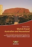Work and Travel in Australien und Neuseeland: Reisen und Arbeiten mit dem Working-Holiday-Visum by 