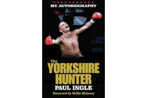 The Yorkshire Hunter: The Paul Ingle Story