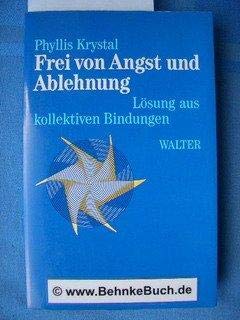 Frei von Angst und Ablehnung. Lösung aus kollektiven Bindungen