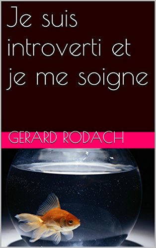 Book's Cover of Je suis introverti et je me soigne