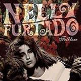 Folklore by Nelly Furtado (2003-12-30) - Nelly Furtado