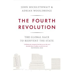 The Fourth Revolution: The Global Race to Reinvent the State