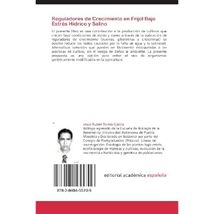 Reguladores de Crecimiento en Frijol Bajo Estrés Hídrico y Salino: Interacciones entre el estrés y las hormonas promotoras de crecimiento