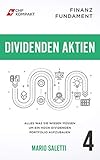 Finanz Fundament: Dividenden Aktien: Alles was Sie wissen müssen um ein Hoch-Dividenden Portfolio aufzubauen by