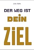 Der Weg ist Dein Ziel by 