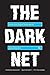 The Dark Net: Inside the Digital Underworld by Jamie Bartlett