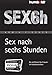 Sex nach sechs Stunden: So verführen Sie Frauen im Handumdrehen (humboldt - Psychologie & Lebensgestaltung) by Armin Fischer