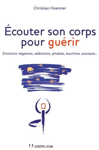 couverture de : &Eacute;couter son corps pour gu&eacute;rir