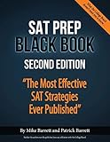 SAT Prep Black Book: The Most Effective SAT Strategies Ever Published by Mike Barrett, Patrick Barrett