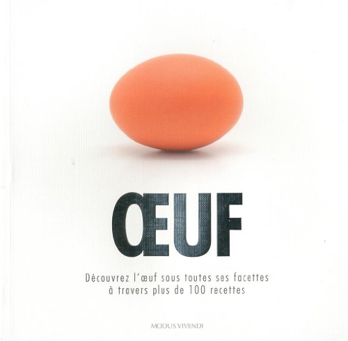Download Oeuf : Découvrez l'oeuf sous toutes ses facettes à travers plus de 100 recettes Download Oeuf : Découvrez l'oeuf sous toutes ses facettes à travers plus de 100 recettes
