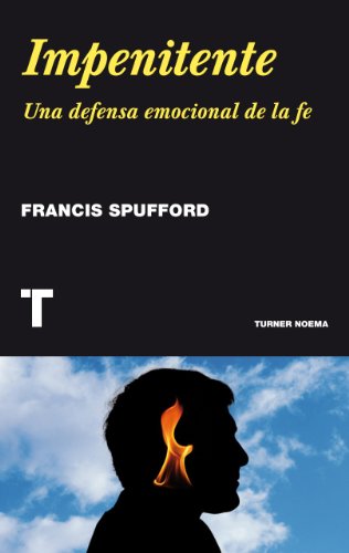Download Impenitente. Una defensa emocional de la fe (Noema) Download Impenitente. Una defensa emocional de la fe (Noema)