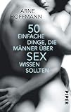 50 einfache Dinge, die Männer über Sex wissen sollten by 