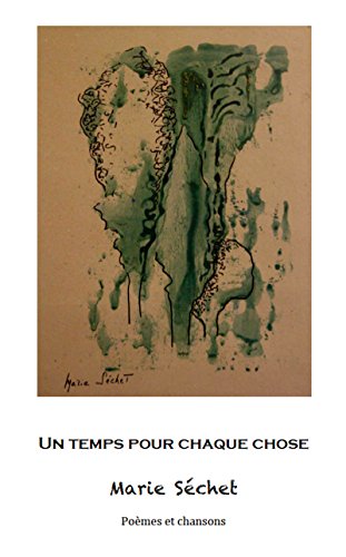 Download Un temps pour chaque chose: Poèmes et chansons