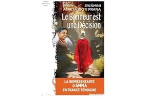 Le bonheur est une décision: une disciple française d'Amma témoigne