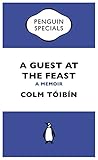 Image de A Guest at the Feast: A Memoir (Penguin Specials)