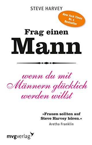 Frag einen Mann: Wenn du mit Männern glücklich werden willst