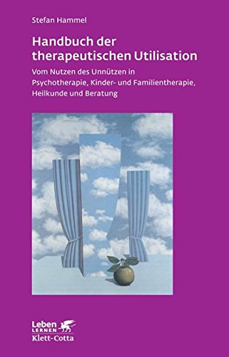 Download Handbuch der therapeutischen Utilisation: Vom Nutzen des Unnützen in Psychotherapie, Kinder- und Familientherapie, Heilkunde und Beratung (Leben lernen, Band 239) Download Handbuch der therapeutischen Utilisation: Vom Nutzen des Unnützen in Psychotherapie, Kinder- und Familientherapie, Heilkunde und Beratung (Leben lernen, Band 239)