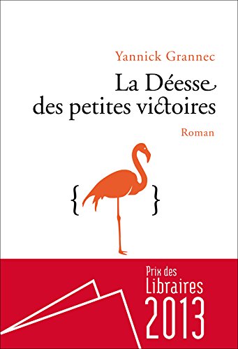 Book's Cover of La déesse des petites victoires  Prix des libraires 2013