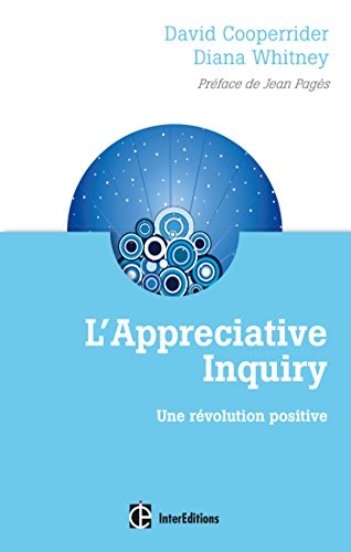 Télécharger L'Appreciative Inquiry - Une révolution positive PDF