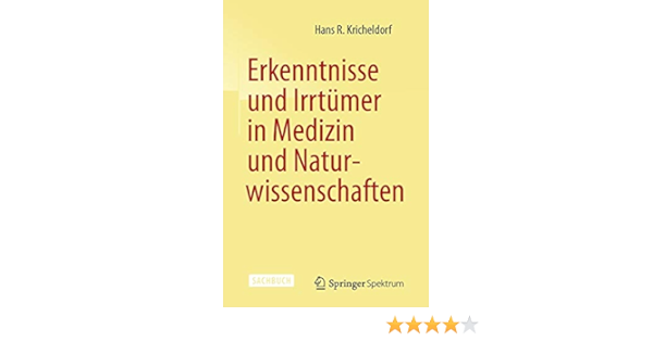 Erkenntnisse Und Irrtumer In Medizin Und Naturwissenschaften Amazon De Kricheldorf Hans R Bucher