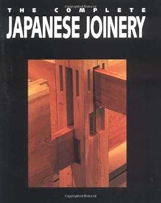 Brand: Hartley and Marks Publishers Complete Japanese Joinery: A Handbook of Japanese Tool Use and Woodworking for Joiners and Carpenters