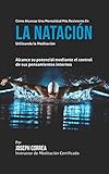 Image de Como alcanzar una Mentalidad Mas Resistente en la Natacion utilizando la Meditacion: Alcance su mayor potencial mediante el control de sus pensamiento