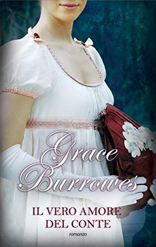 Grace Burrowes - True Gentlemen vol. 04. Il vero amore del conte (2019)