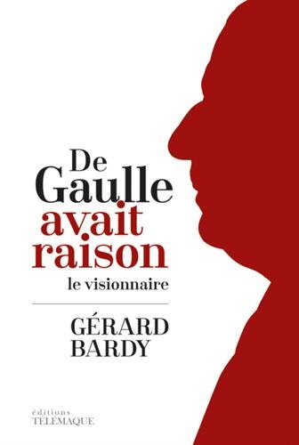 De Gaulle avait raison : Le visionnaire en ligne