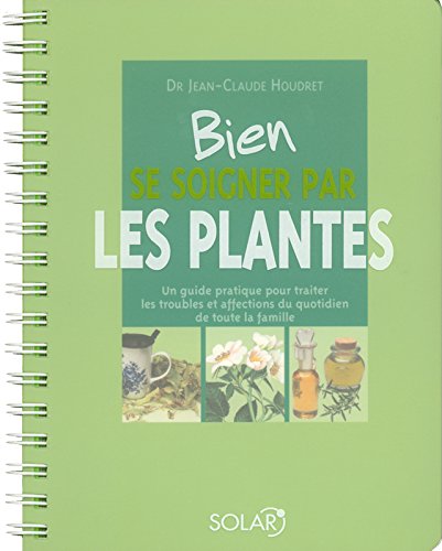 Download Bien se soigner par les plantes Download Bien se soigner par les plantes