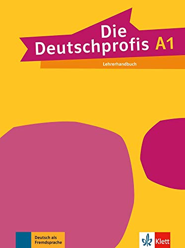 Die Deutschprofis: Lehrerhandbuch A1
