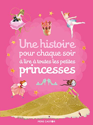Télécharger Une histoire pour chaque soir à lire à toutes les petites princesses Livre eBook France